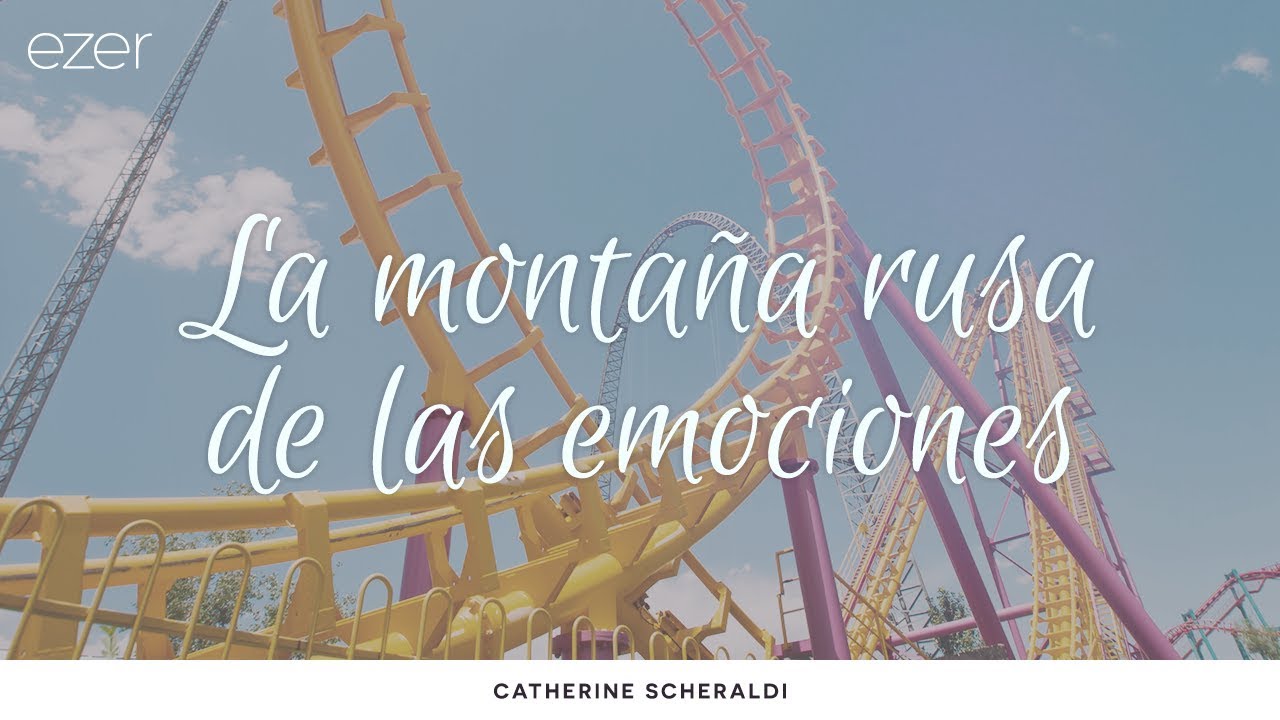 Charlas de verano: La montaña rusa de las emociones