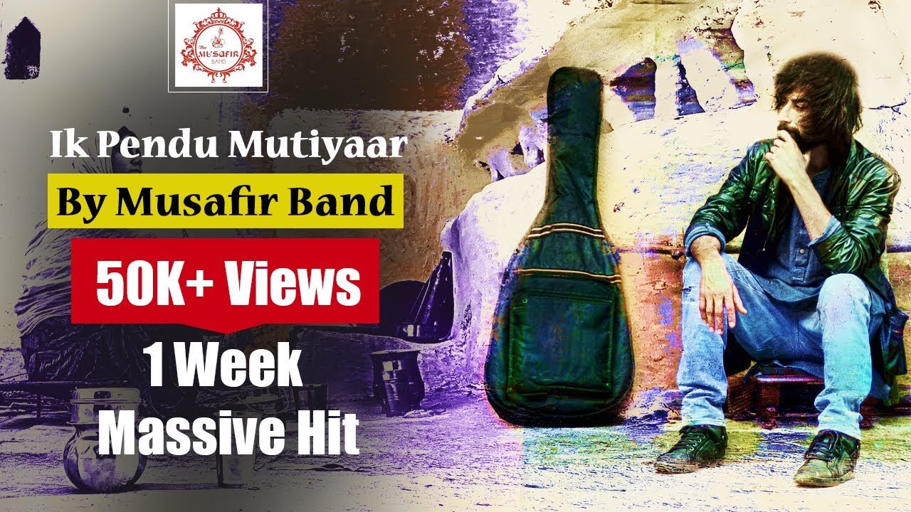NEW LATEST 2018 PUNJABI SONG | IK PENDU MUTIYAAR | THE MUSAFIR BAND |