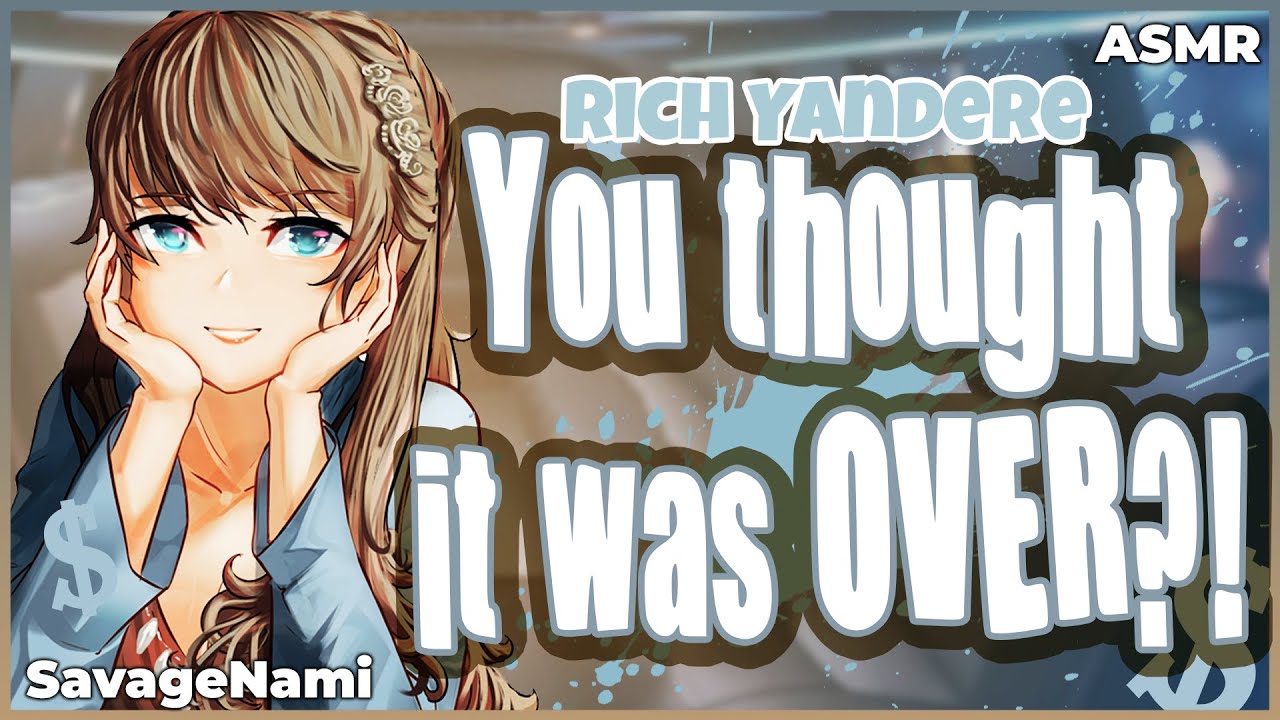 It's Never Really Over! Rich Yandere Catches After Your Escape F4M | Girlfriend ASMR
