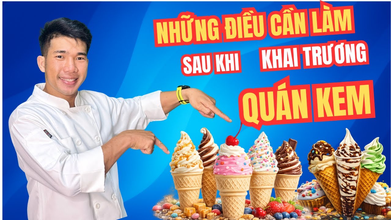 Những điều cần làm sau khi khai trương quán kem đầu tiên