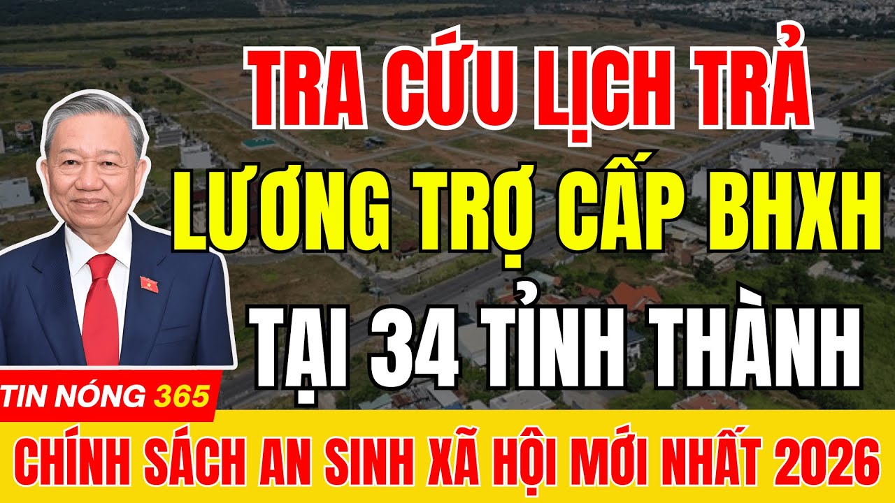 Tra Cứu Lịch Trả Lương Hưu, Trợ Cấp BHXH Tháng 2 &  3 – 34 Tỉnh, Thành Đã Có | 