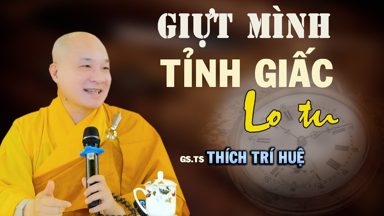 Giật Mình Tỉnh Giấc Lo Tu Chớ Để Muộn Màng - Cực hay. Thầy Thích Trí Huệ