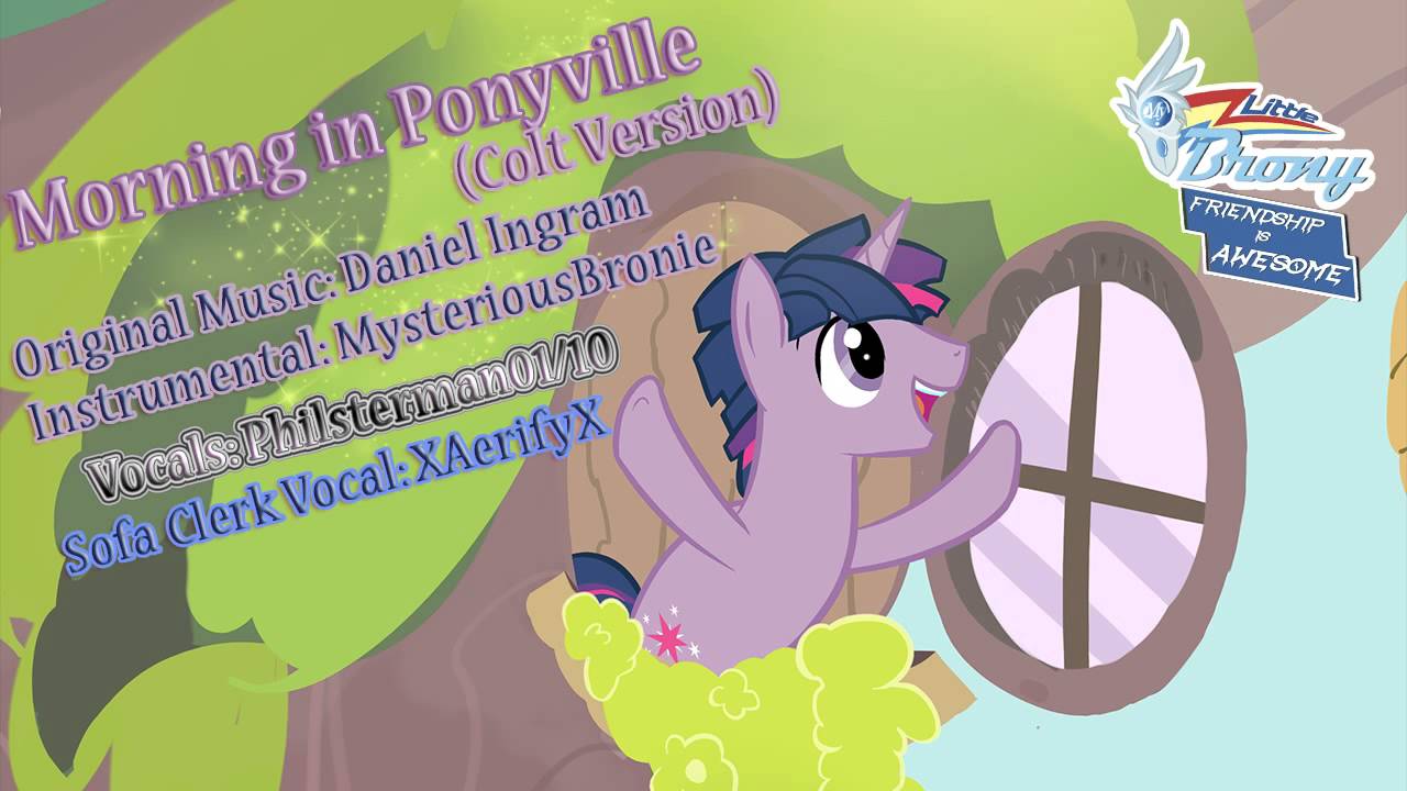 Morning in Ponyville (Colt Version) + Download Added