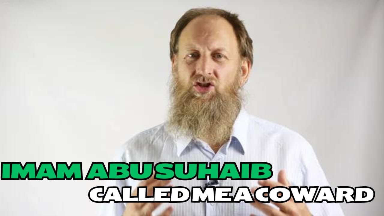 Imam Abu Suhaib called me a coward