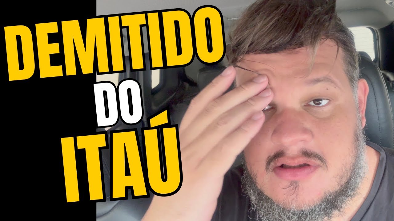 MINHA DEMISS&Atilde;O DO ITA&Uacute;