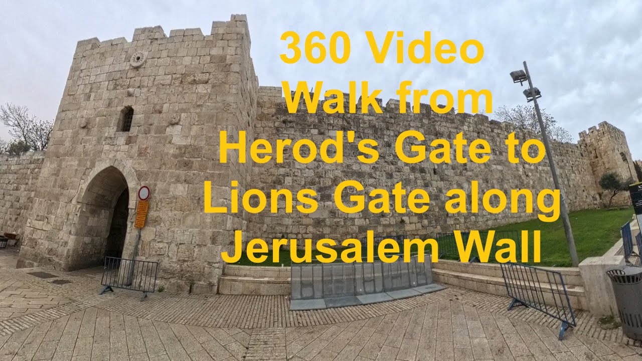 360 Video Walk from Herod's Gate to Lions Gate 5&6 of 8 Gates across Jerusalem Wall!
