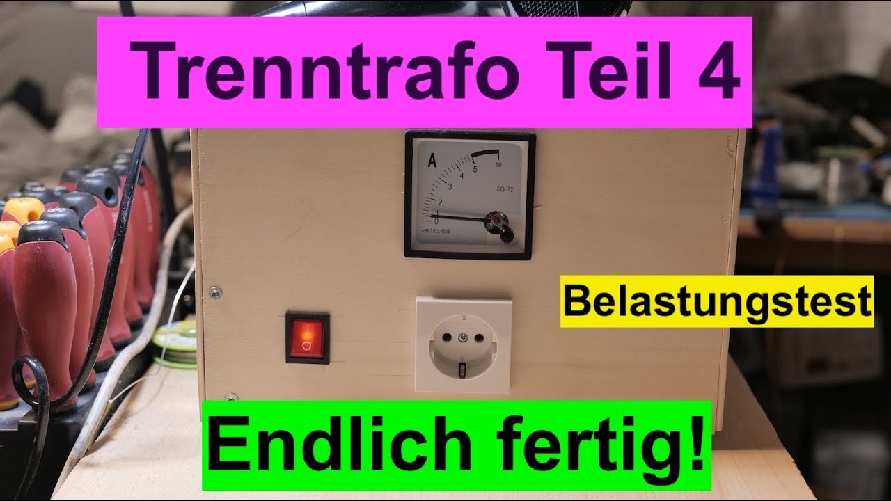 Trenntrafo Teil 4