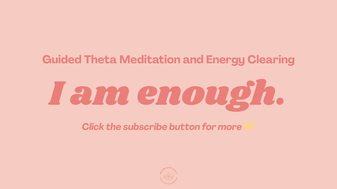 I Am Enough - Energy Clearing and ThetaHealing 🧘‍♀️