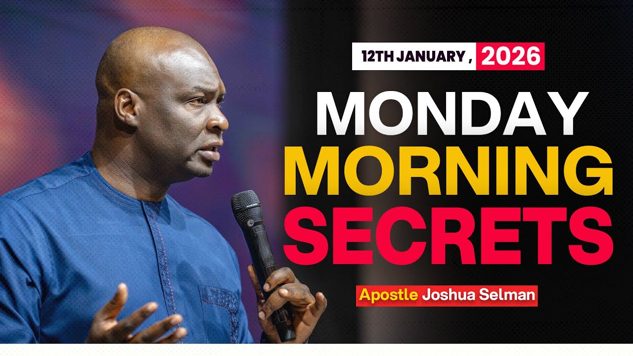[12TH JANUARY,2026] MONDAY SECRETS - APOSTLE JOSHUA SELMAN