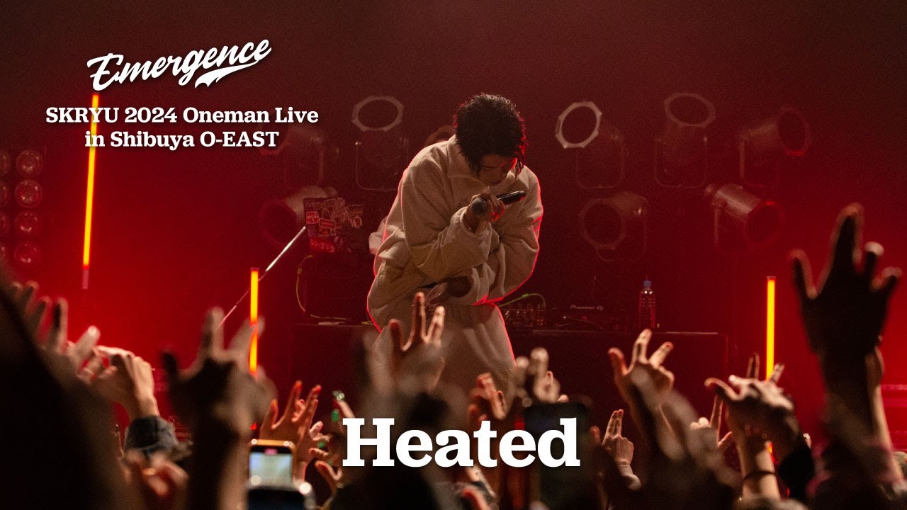SKRYU - Heated (Short Ver.)【Emergence Live Ver. @ Spotify O-EAST】
