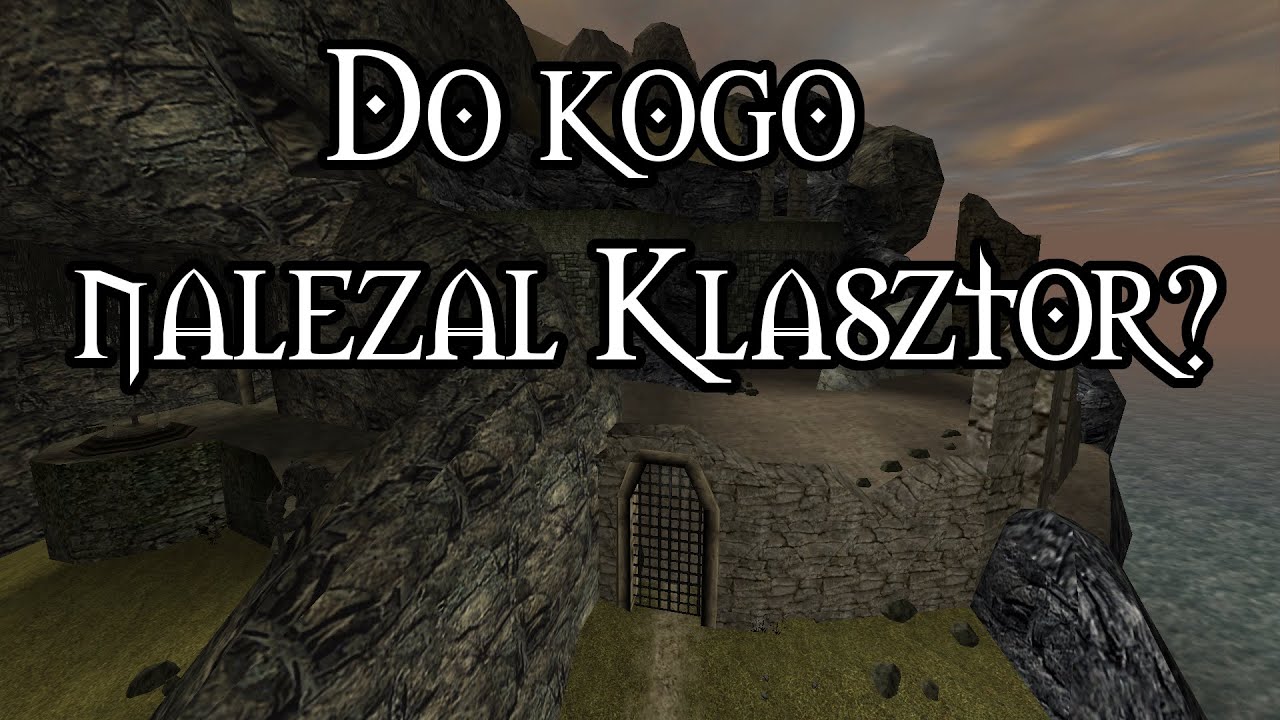 DO KOGO NALEŻAŁ KLASZTOR ZMIENNOKSZTAŁTNYCH? | GOTHIC