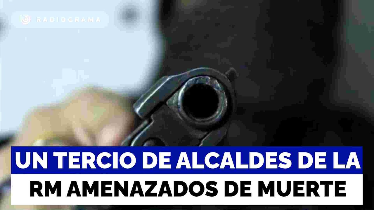 Aseguran que un tercio de los alcaldes de la RM han sufrido amenazas de muerte