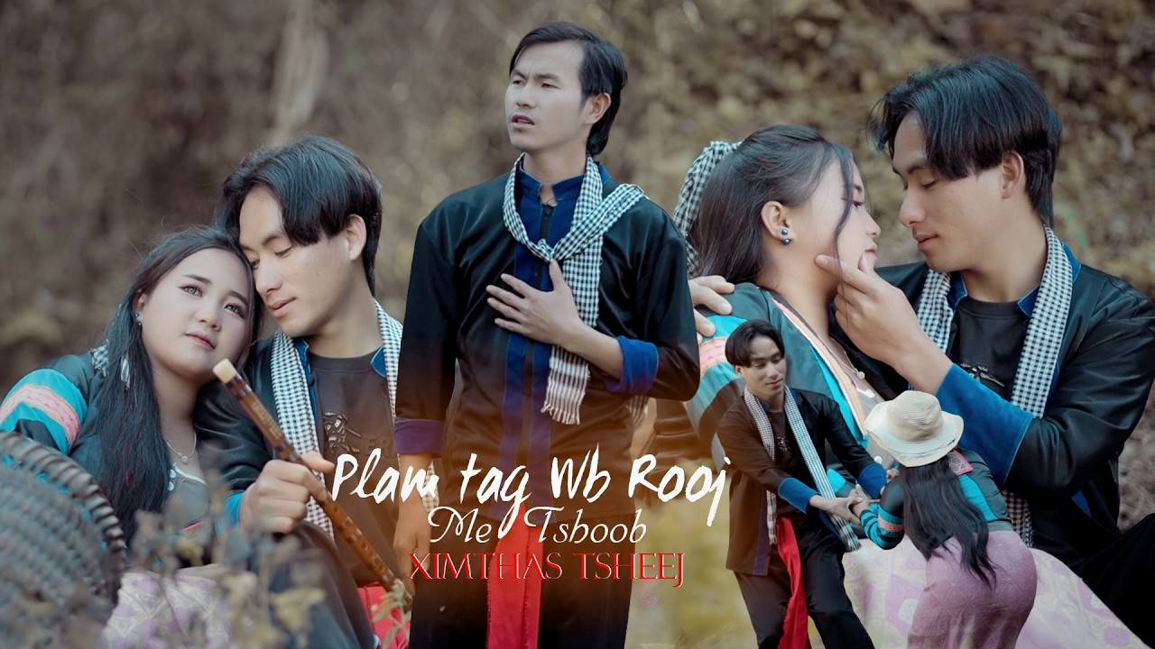 PLAM TAG WB ROOJ MI TSHOOB - Xim Thas Tsheej (Official Music Video) Nkauj Kho Siab 2026.