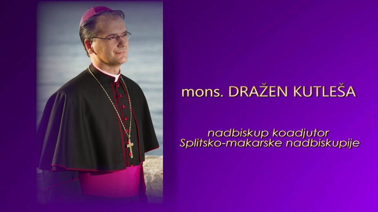 Nadbiskup koadjutor splitsko-makarske nadbiskupije mons. Dražen Kutleša