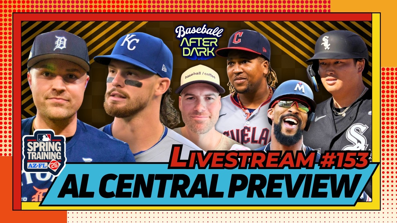 Baseball After Dark // Spring Games! // AL Central Preview // Livestream #153