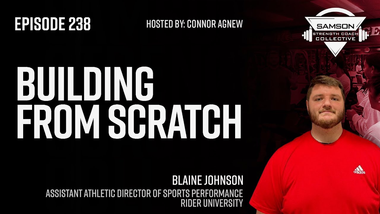 Building from Scratch with Blaine Johnson | Samson Strength Coach Collective
