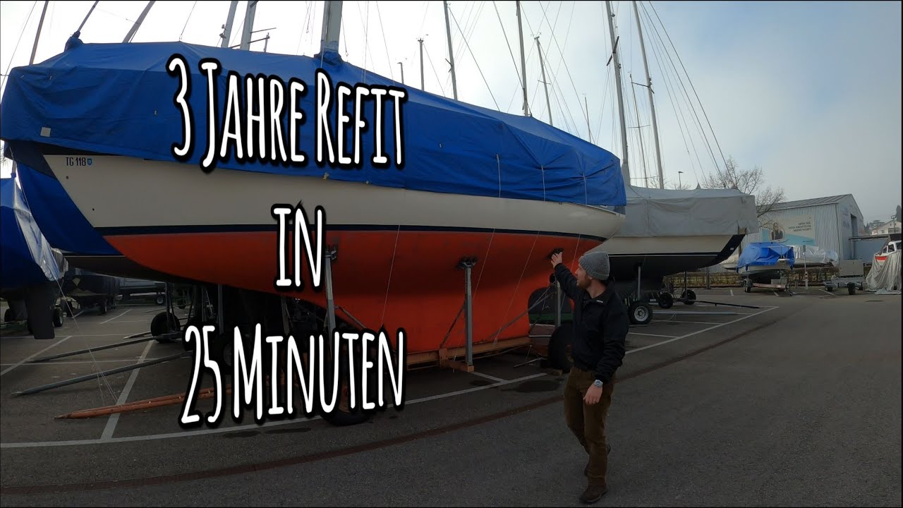 Refit unserer Hallberg Rassy 352 | 3 Jahre in 25 Minuten | JoyFull Sailing