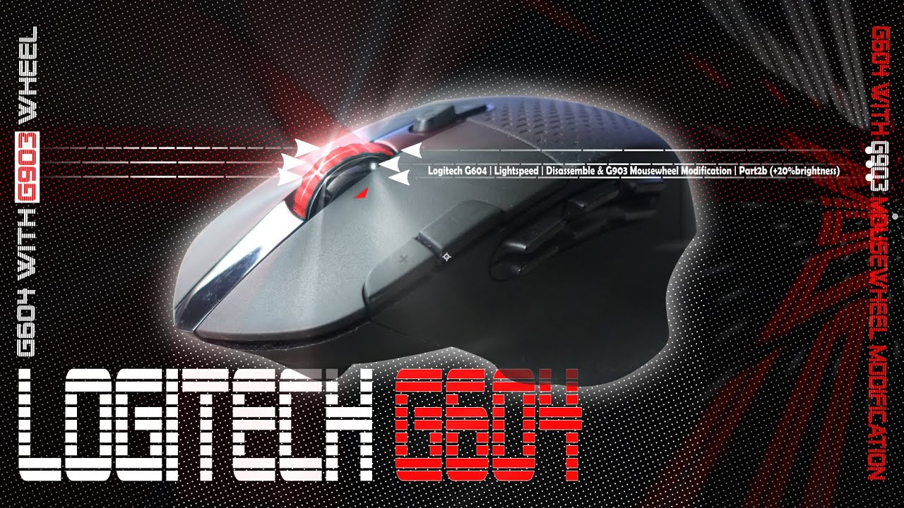 Logitech G604 with G903 Mousewheel | Modification | Part2b (+20%brightness)