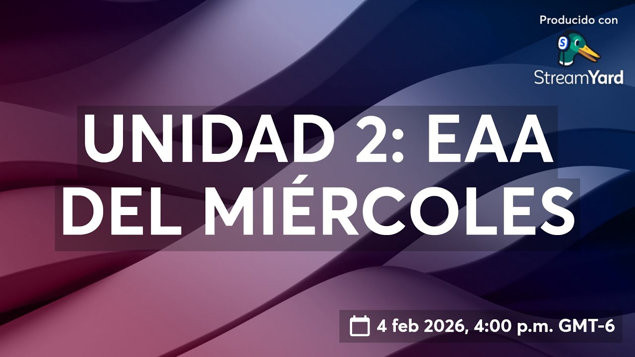 UNIDAD 2: EAA DEL MIÉRCOLES