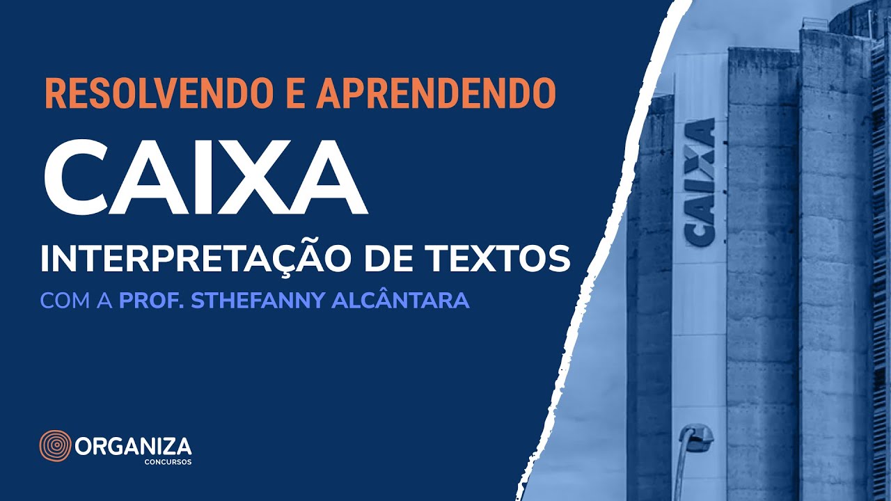 CAIXA - Cesgranrio - Português - Interpretação de Textos - Resolvendo & Aprendendo