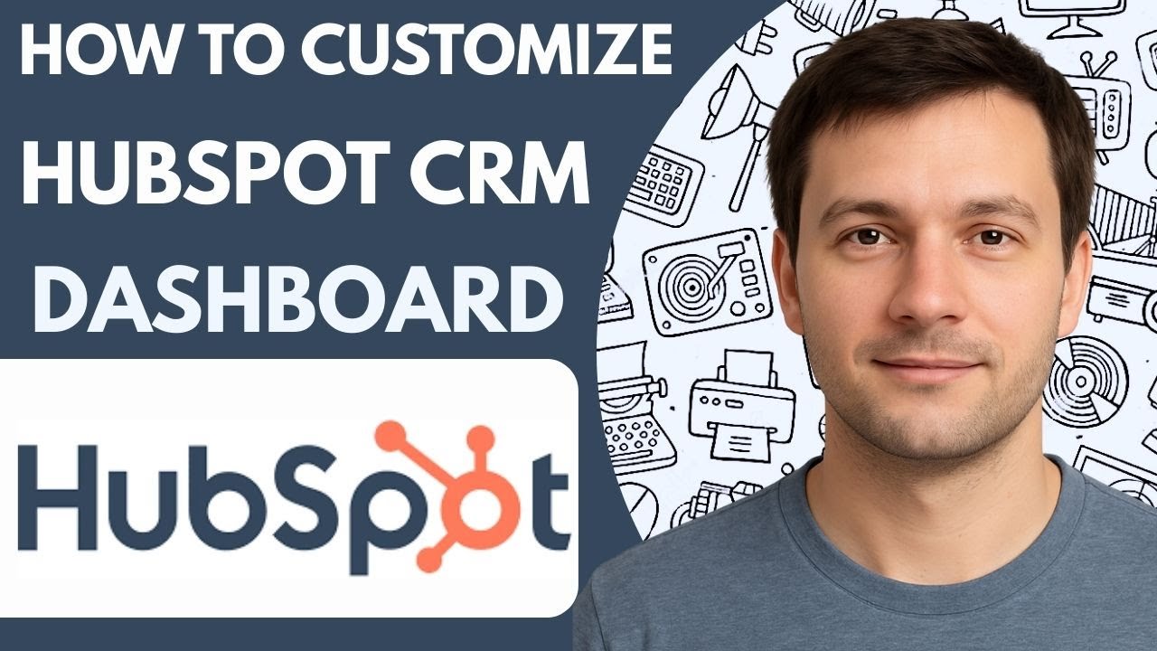 How to customize HubSpot CRM dashboard Full Guide 2026 Step by Step