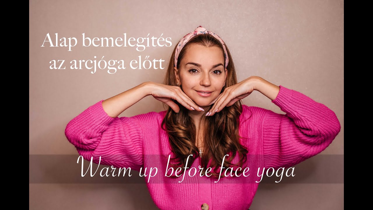 Warm up before face yoga