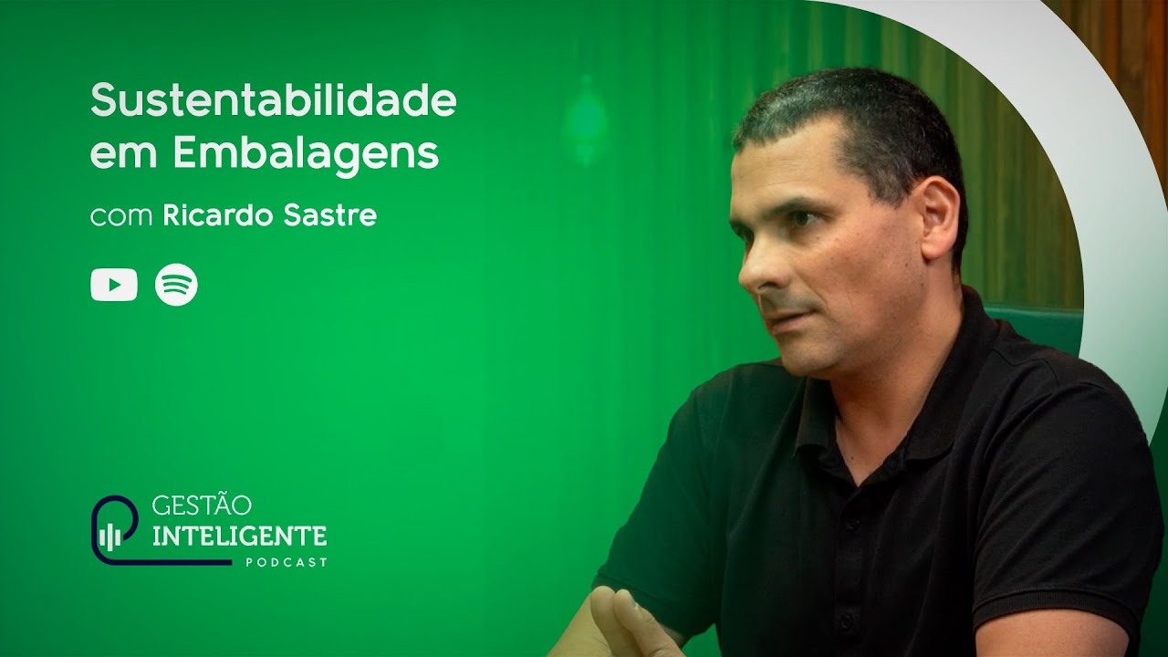 Sustentabilidade em Embalagens: Design, Inovação e Trajetória de Ricardo Sastre | Podcast EP13