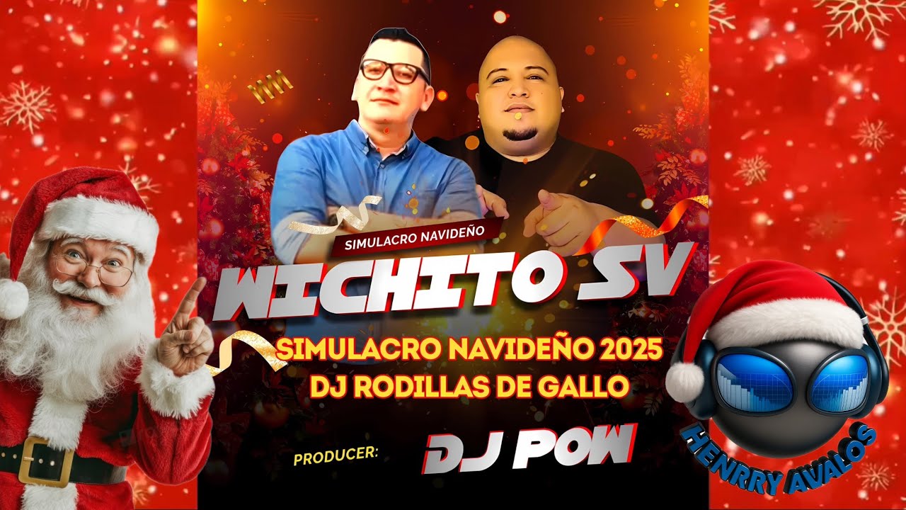 SIMULACRO NAVIDEÑO 2025 WICHITO SV DJ POW DJ RODILLAS DE GALLO VIDEO  HENRRY AVALOS