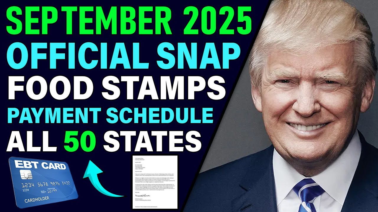 SNAP Food Stamps OFFICIAL September 2025 Payment Schedule | ALL 50 STATES | EBT Benefits Update