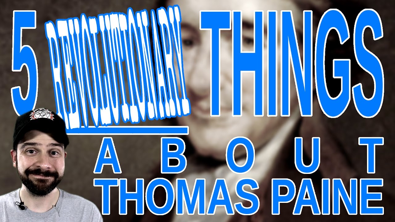 5 Revolutionary Things About Thomas Paine