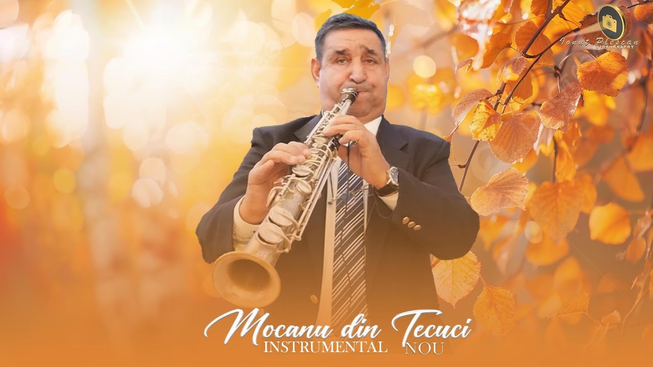 MOCANU DIN TECUCI | INSTRUMENTAL ASCULTARE NOU 2025