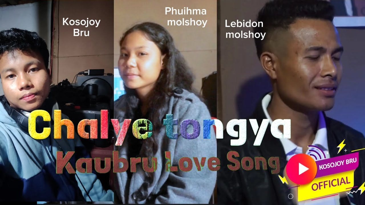 Chalye Tongya || Kaubru Love Song || Kosojoy, Phuihma, Lebidon - Heart Touching ❤️