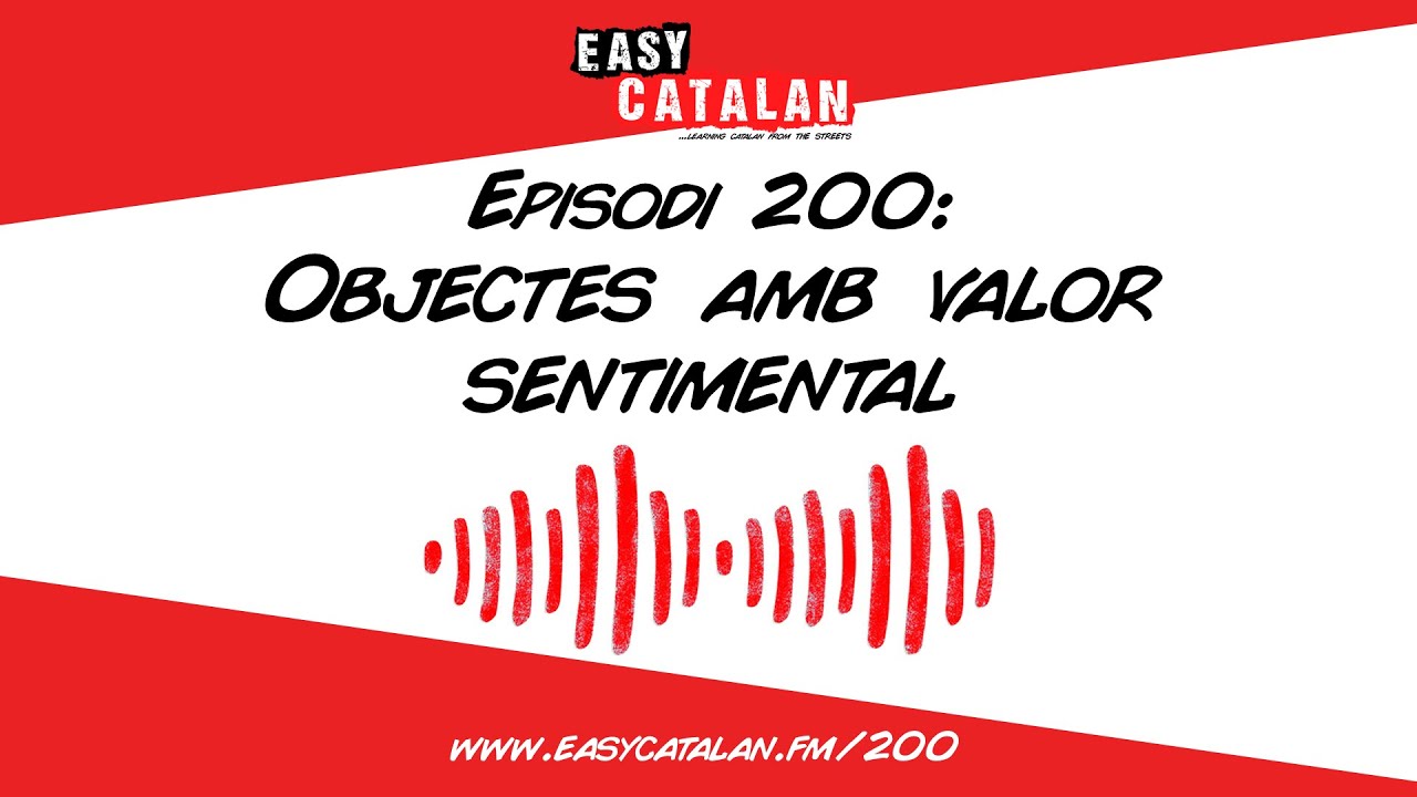 Compartim objectes personals amb història | Easy Catalan Podcast 200
