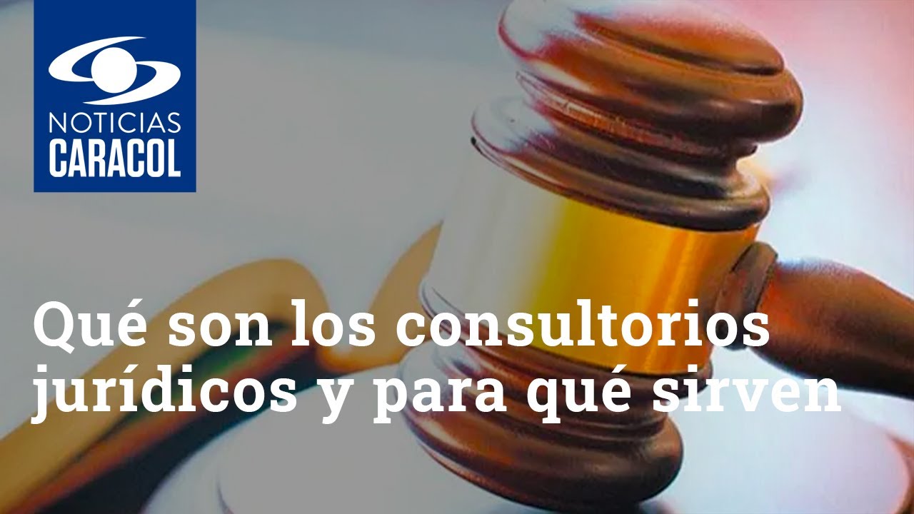 Qué son los consultorios jurídicos y para qué sirven