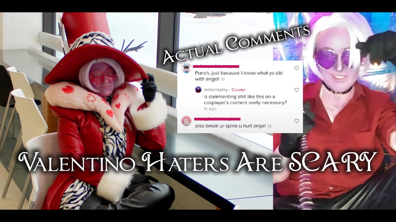 The Problem of Cosplaying Valentino - His Haters are SCARY!