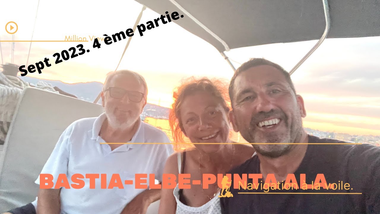 Navigation voile Bastia Elble Punta Ala 4 ème partie