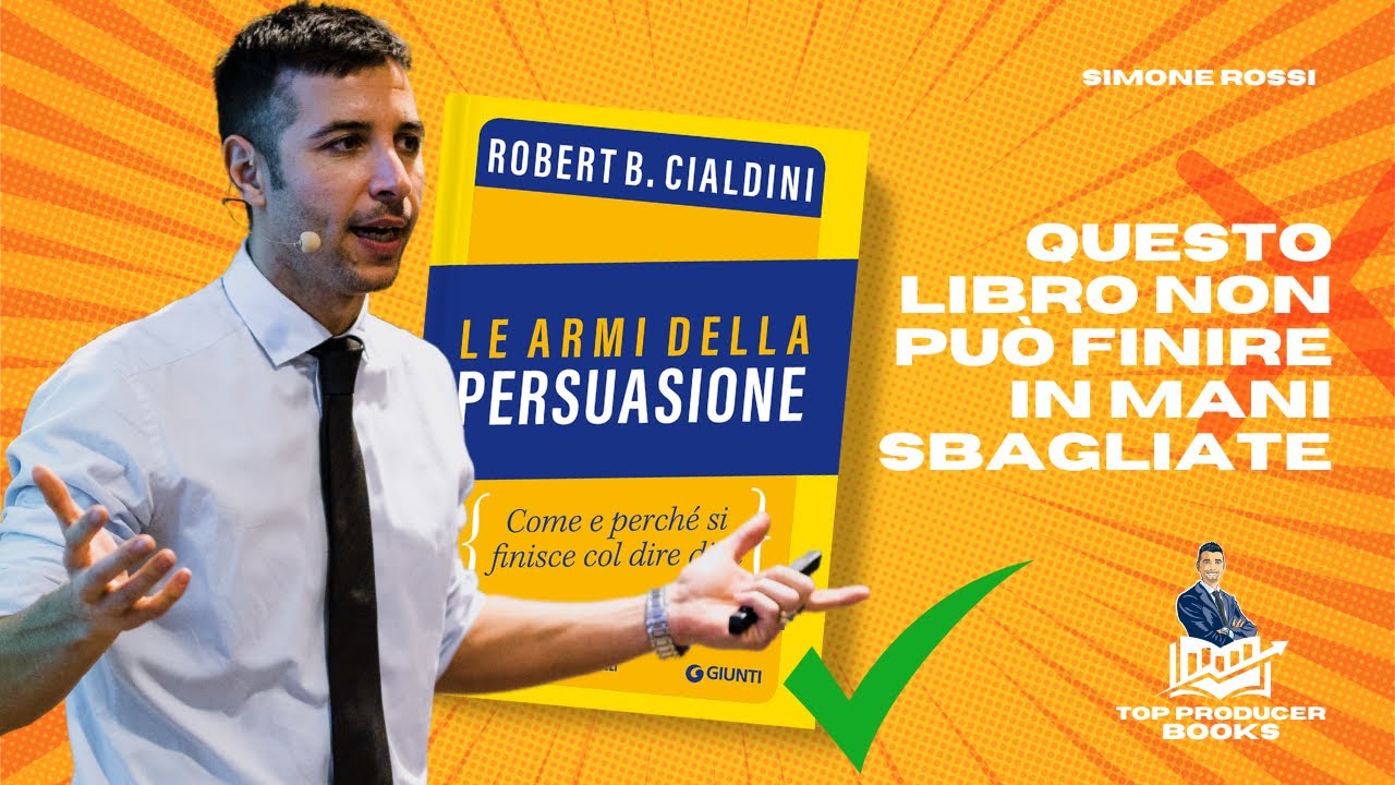 I 5 insegnamenti che ho tratto dal libro: LE ARMI DELLA PERSUASIONE di Robert Cialdini