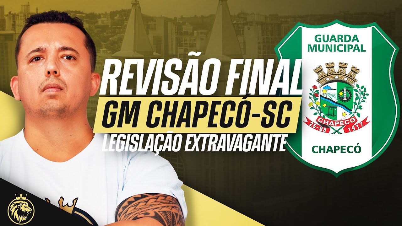🔴 GUARDA MUNICIPAL CHAPECÓ-SC | REVISÃO FINAL - LEGISLAÇÃO EXTRAVAGANTE