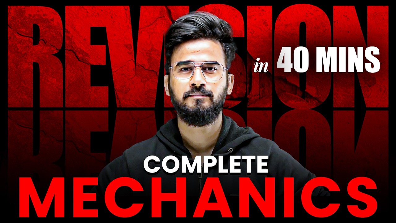 Complete Mechanics Quick Revision in 40 Minutes 🚨 JEE Main Last Revision