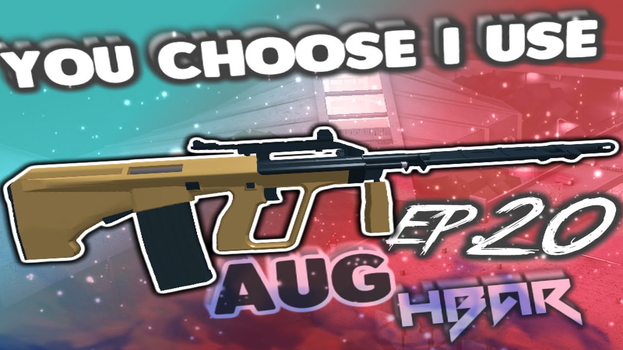 Phantom Forces - You Choose I Use - Episode 20 (AUG HBAR)