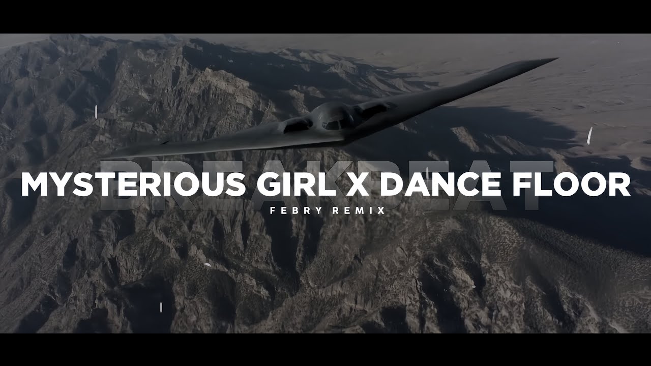 Dj Mysterious Girl X Dance Floor 🎶 (Tik Tok Version) - Bootleg Febry Remix