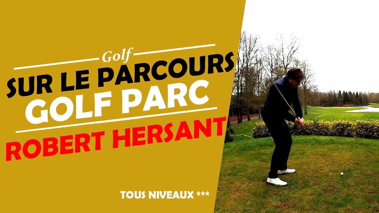 SUR LE PARCOURS GOLF PARC ROBERT HERSANT - COURS DE GOLF