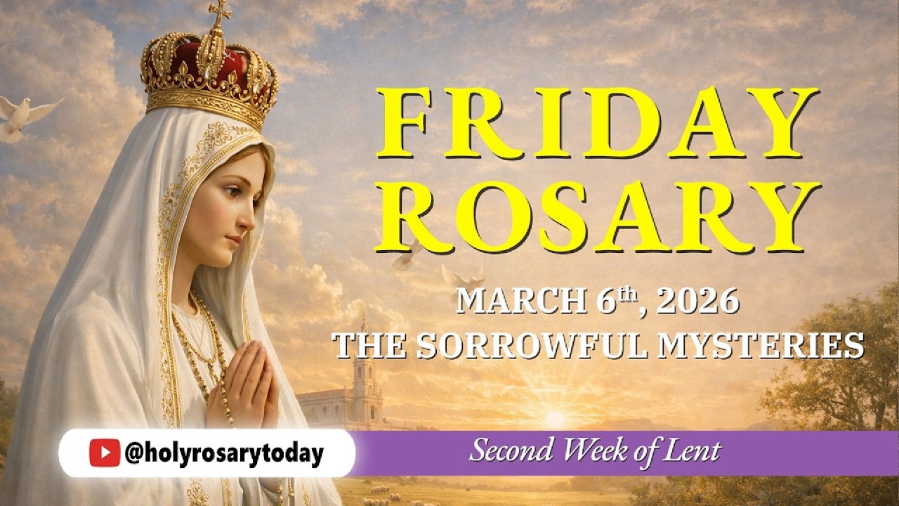 Пятница, 6 марта 2026 г. Молитва о скорбных тайнах Розария | Святой Розарий
