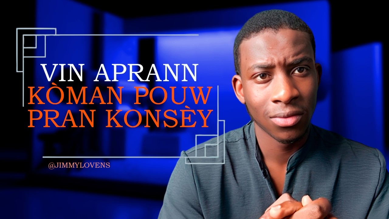 Vin aprann koman pouw pran konsèy!!!