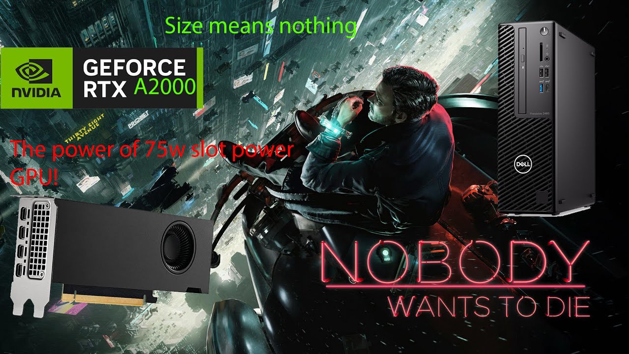 Nobody Wants To Die - I7 13700 - RTX A2000 12GB - Dell Precision 3460 SFF