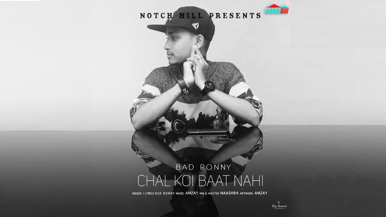 Bad Ronnie - [CHAL KOI BAAT NAHI ] (Official Audio 2020) BEING REAL