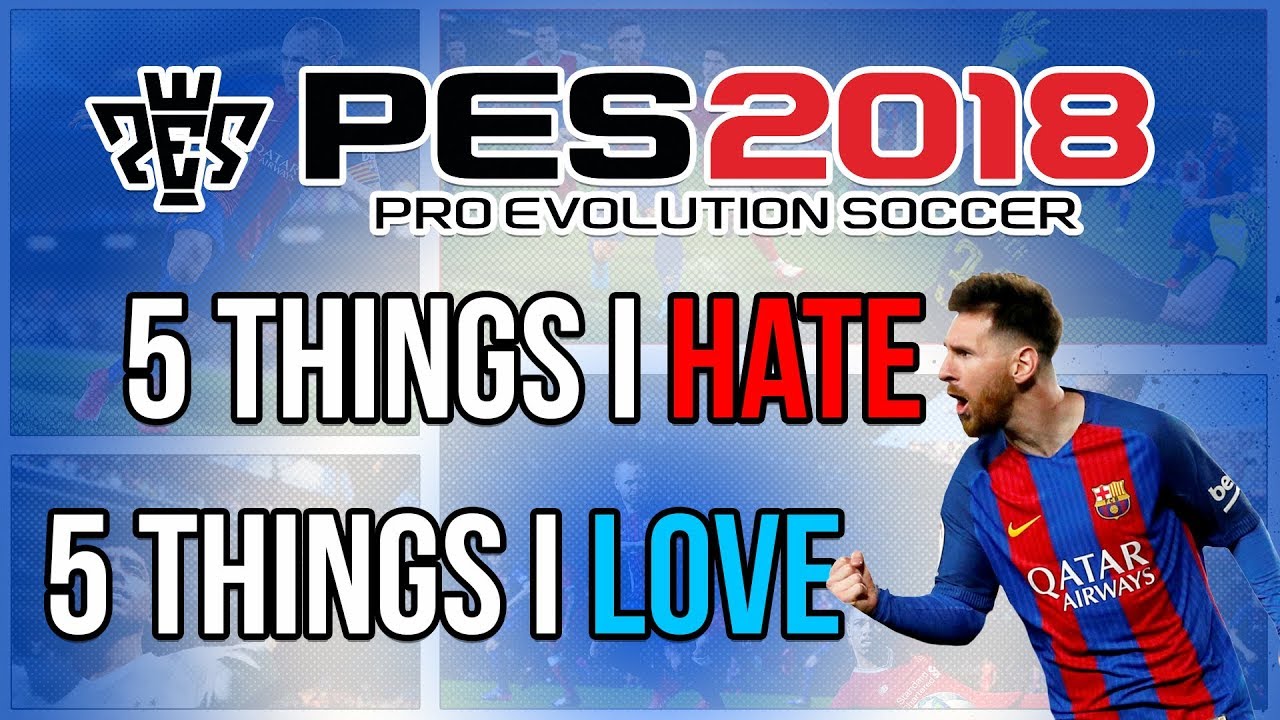 PES 2018 Pros and Cons - Pro Evolution Soccer 2018 Review