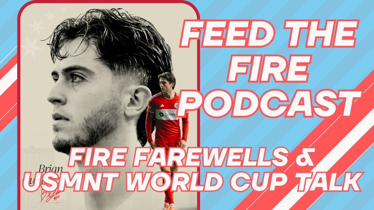Fire Farewells and USMNT World Cup Draw