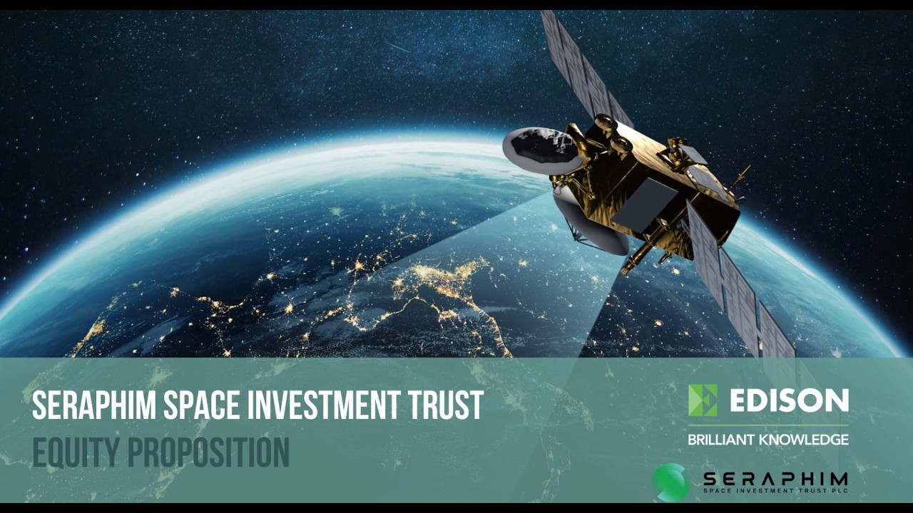Seraphim Space Investment Trust &ndash; equity proposition