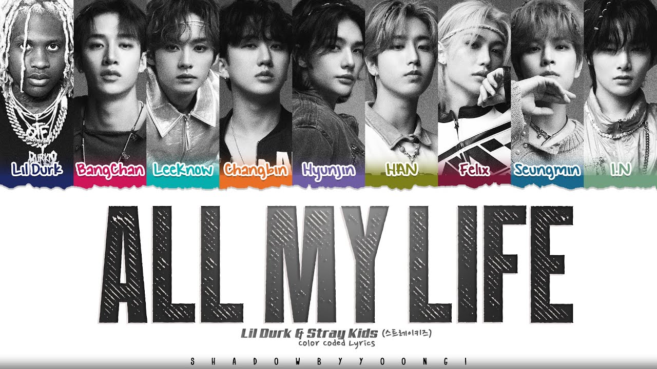 Lil Durk, Stray Kids 'All My Life (Stray Kids Remix)' Lyrics [Color Coded Lyrics] | ShadowByYoongi